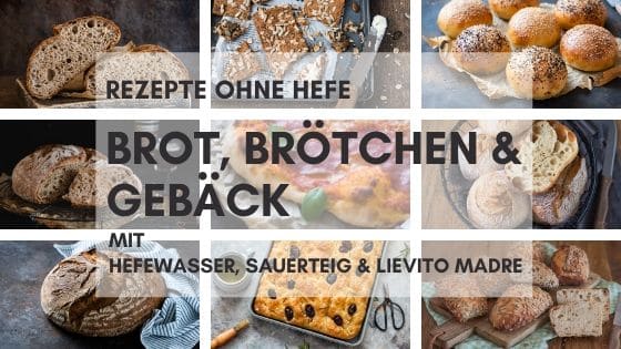 Brot & Brötchen selber ohne Hefe backen. Über 40 hefefreie Rezepte für Brot, Brötchen und Gebäck mit Hefewasser, Sauerteig & Lievito Madre.